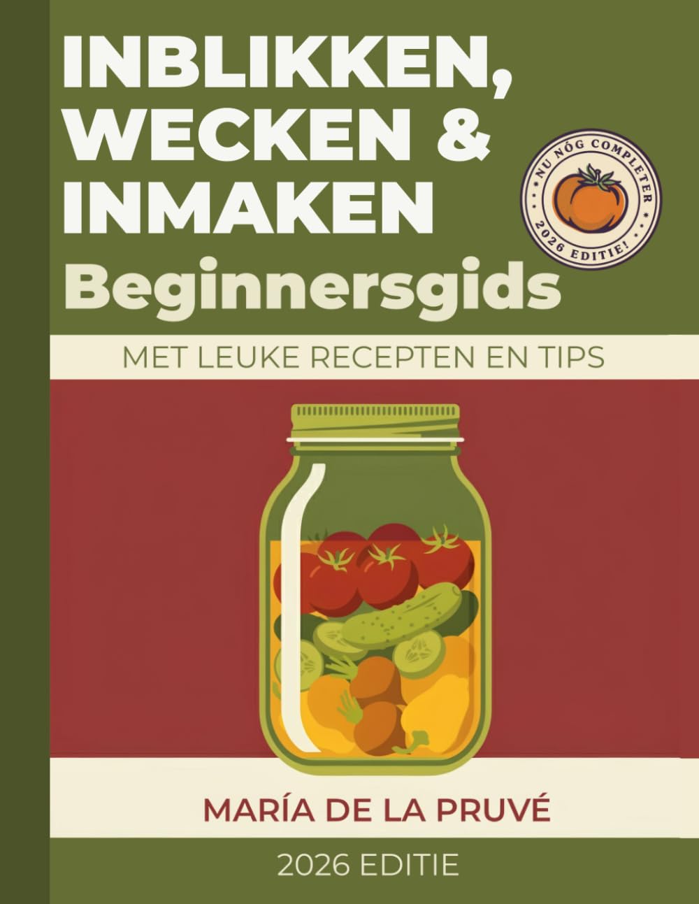 ler totalmente Beginnersgids INBLIKKEN, WECKEN & INMAKEN: Doe-het-zelf voedsel houdbaar houden met leuke recepten (Dutch Edition)