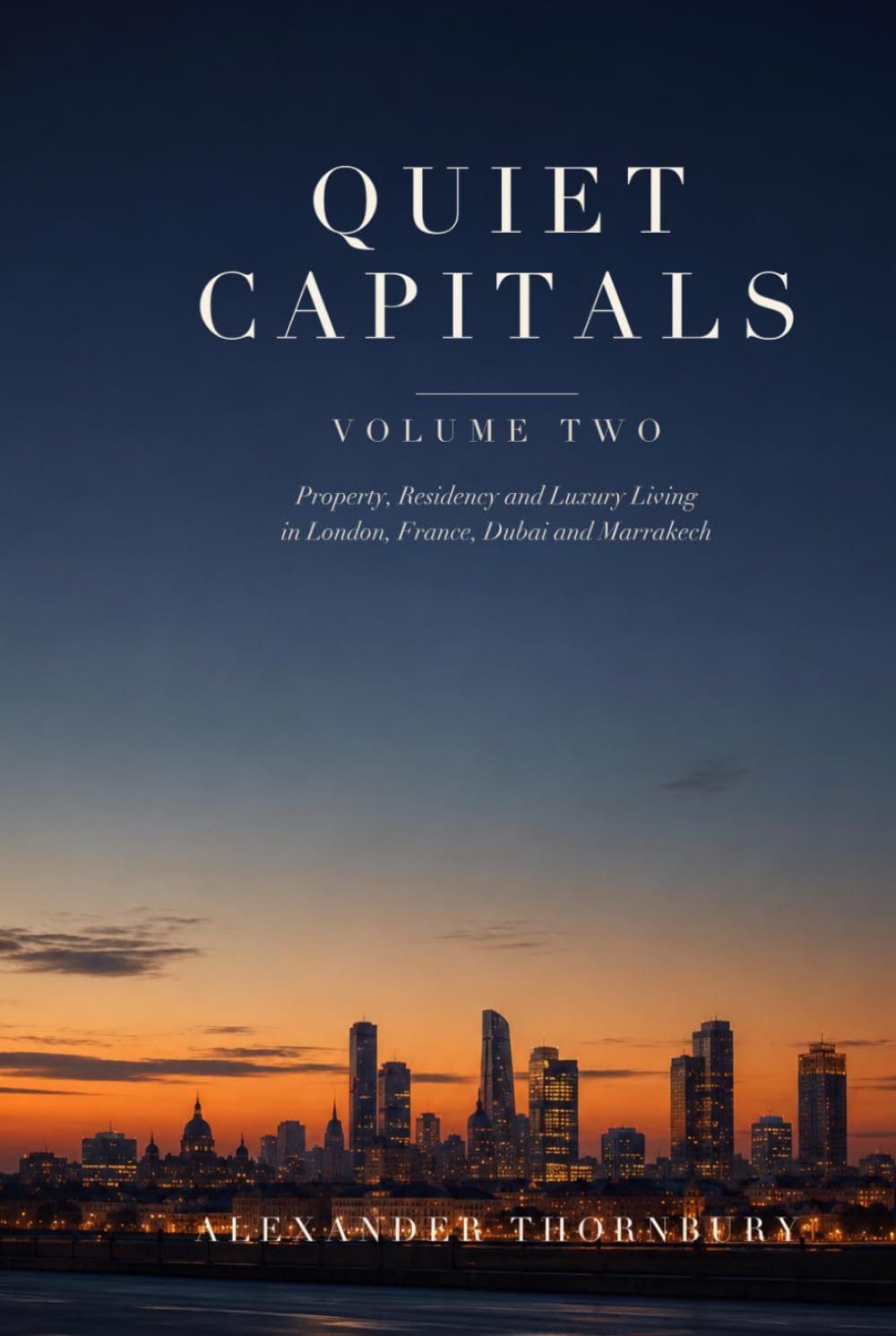 capítulo por capítulo baixar Quiet Capitals: Property, Residency and Luxury Living in London, France, Dubai and Marrakech