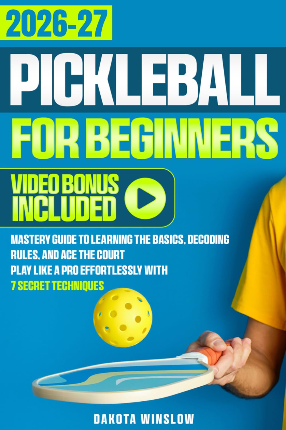 Pickleball for Beginners: Mastery Guide to Learning the Basics, Decoding Rules, and Ace the Court | Play Like a Pro Effortlessly with 7 Secret Techniques baixar livro de graça