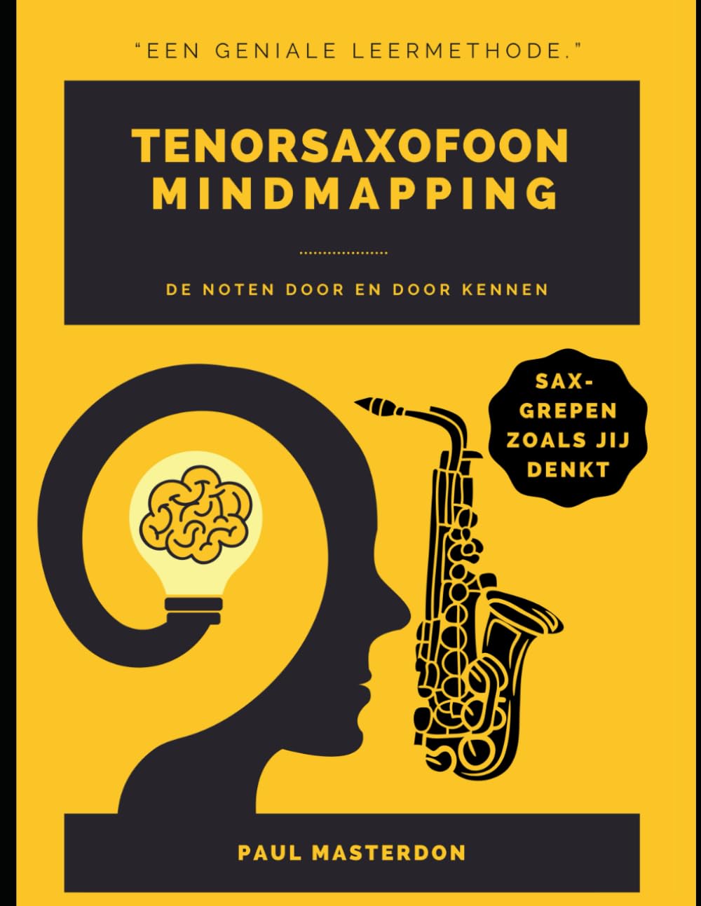ler totalmente Tenorsaxofoon Mindmapping - Saxgrepen snel en eenvoudig leren en onthouden (Dutch Edition)