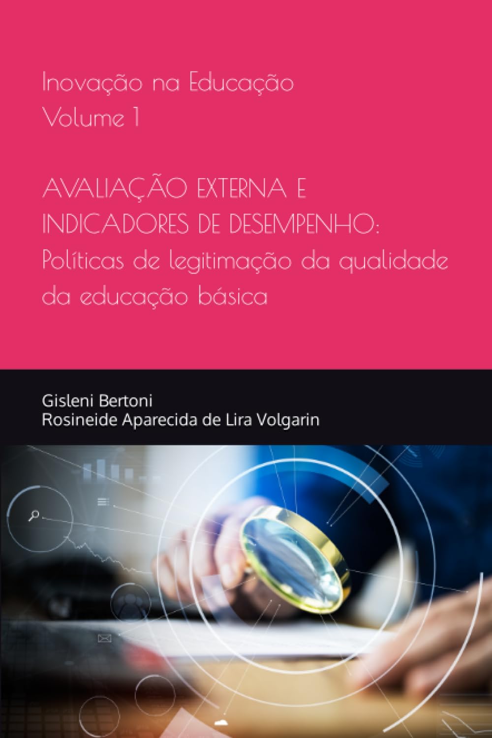 Inovação na Educação: AVALIAÇÃO EXTERNA E INDICADORES DE DESEMPENHO: Políticas de legitimação da qualidade da educação básica (Portuguese Edition) baixar o livro de graça