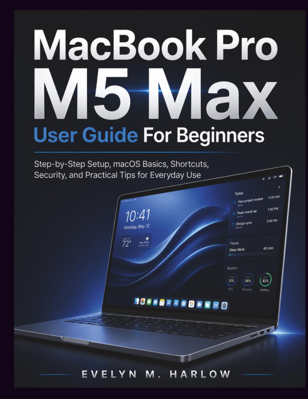 MacBook pro M5 Max User Guide For Beginners: Step-by-Step Setup, macOS Basics, Shortcuts, Security, and Practical Tips for Everyday Use baixar livro de graça