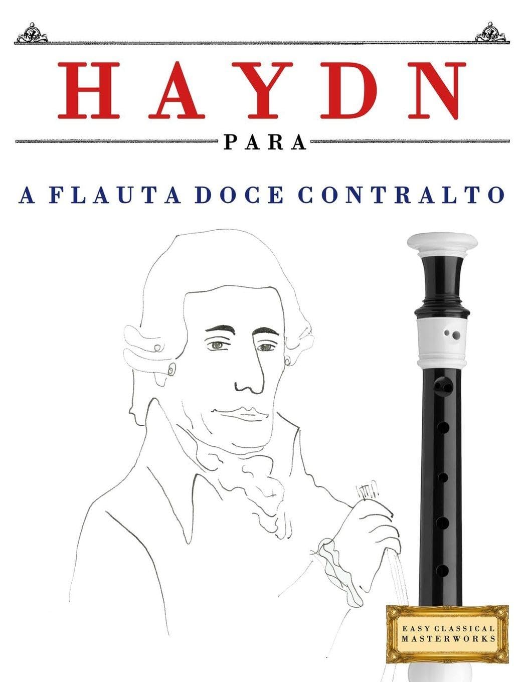 Haydn para a Flauta Doce Contralto: 10 peças fáciles para a Flauta Doce Contralto livro para principiantes baixar livro de graça