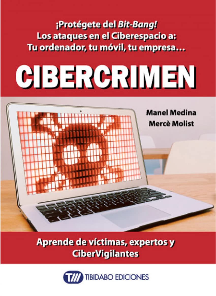 capítulo por capítulo baixar Cibercrimen: ¡Protégete del Bit-Bang! Los ataques en el Ciberespacio a: Tu ordenador, tu móvil, tu empresa... Aprende de víctimas, expertos y CiberVigilantes