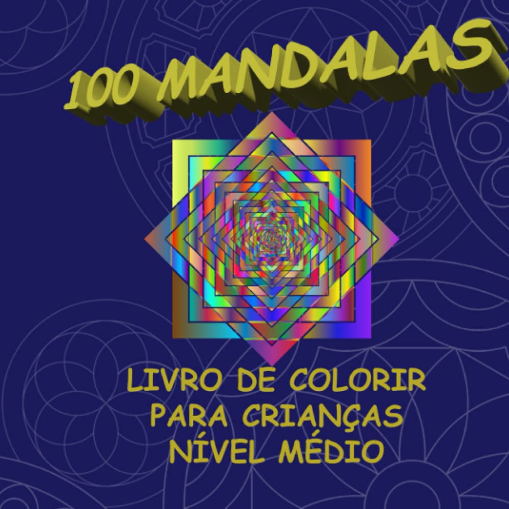 capítulo por capítulo baixar 100 MANDALAS: LIVRO DE COLORIR PARA CRIANÇAS NÍVEL MÉDIO (Portuguese Edition)
