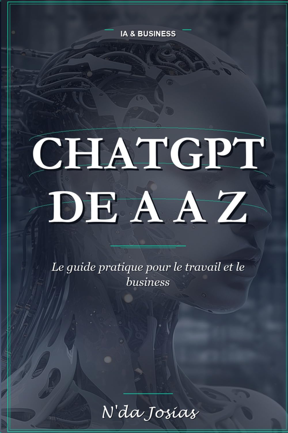 ChatGPT de A a Z: Le Guide Pratique pour le Travail et le Business: Le Guide Pratique pour le Travail et le Business: Apprenez à utiliser ChatGPT... automatiser vos tâches. (French Edition) baixar o livro de graça