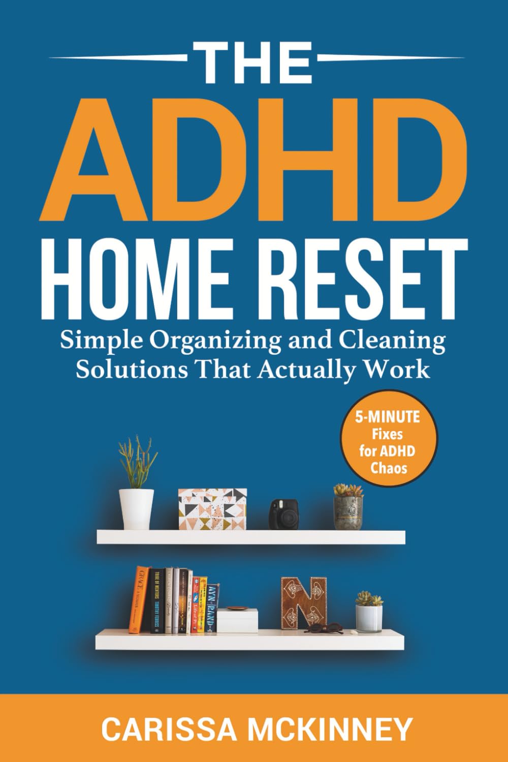 The ADHD Home Reset: Simple Organizing and Cleaning Solutions That Actually Work (5-Minute Fixes for ADHD Chaos) baixar o livro de graça