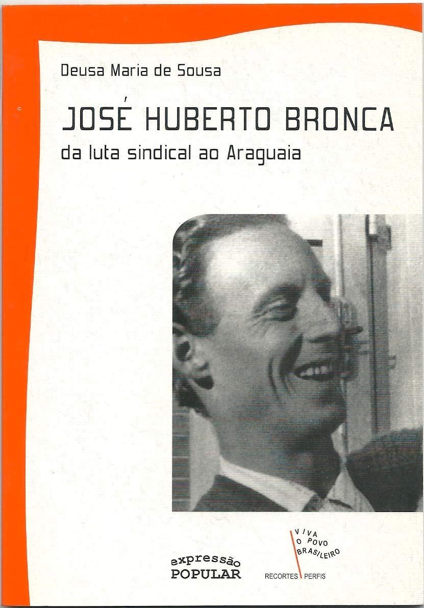 José Huberto Bronca: da luta sindical ao Araguaia baixar o livro de graça