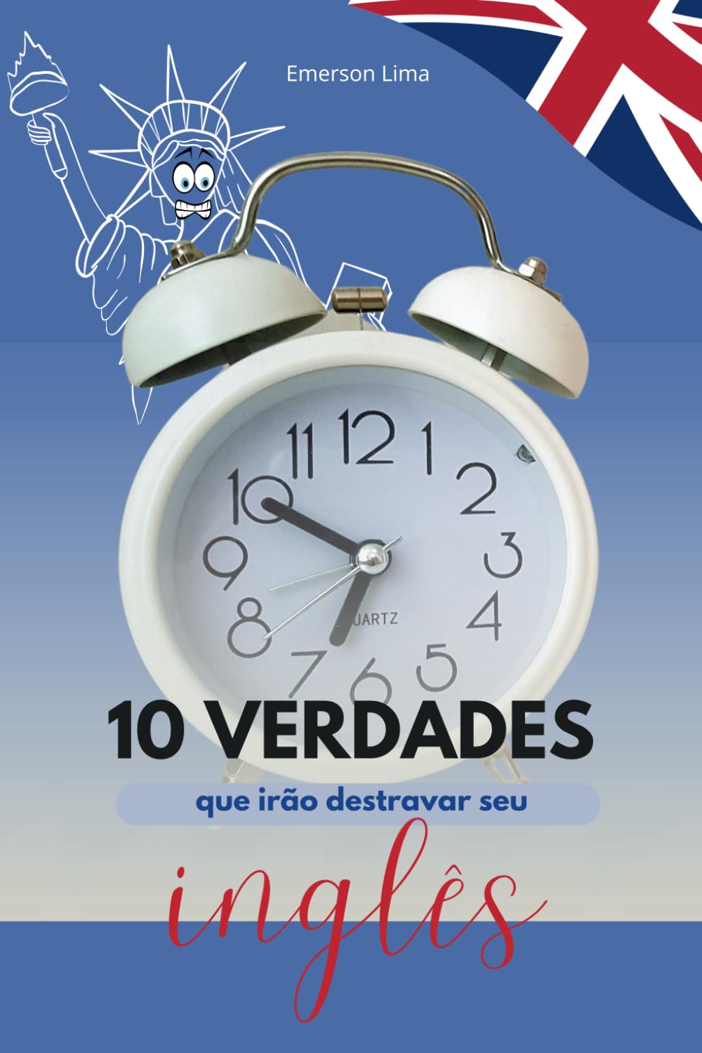10 Verdades que Irão Destravar Seu Inglês (Portuguese Edition) baixar livro de graça