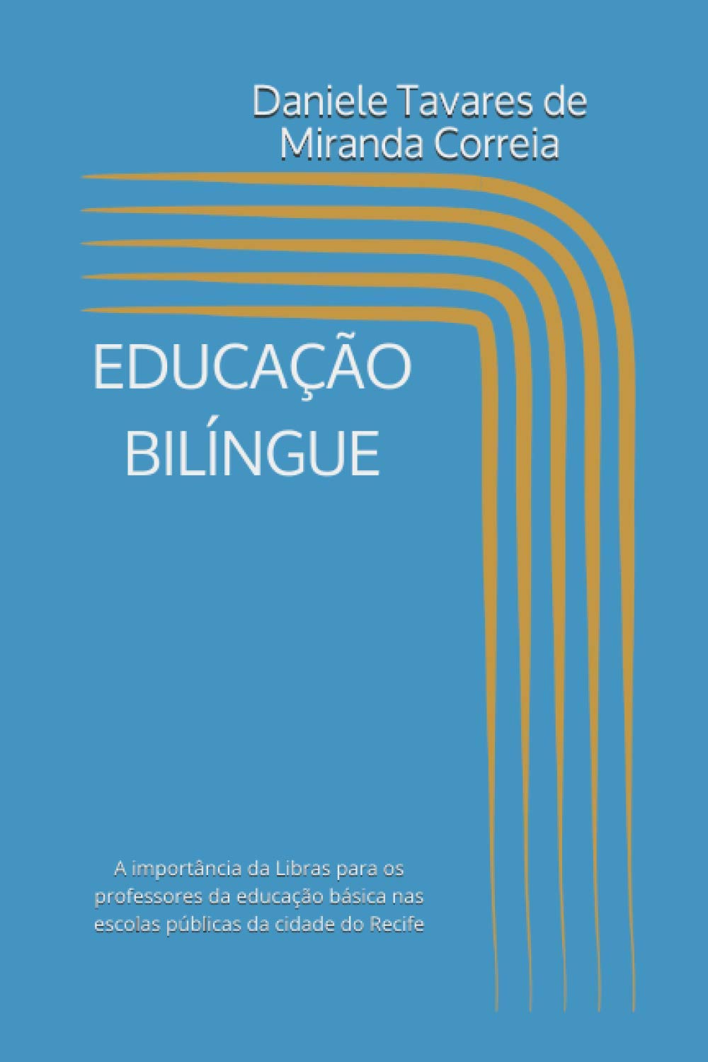 EDUCAÇÃO BILÍNGUE: A importância da Libras para os professores da educação básica nas escolas públicas da cidade do Recife (Portuguese Edition) baixar o livro de graça