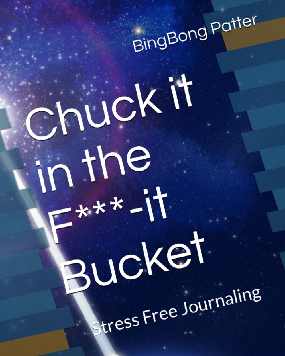 Chuck it in the F***-it Bucket: Stress Free Journaling baixar livro de graça