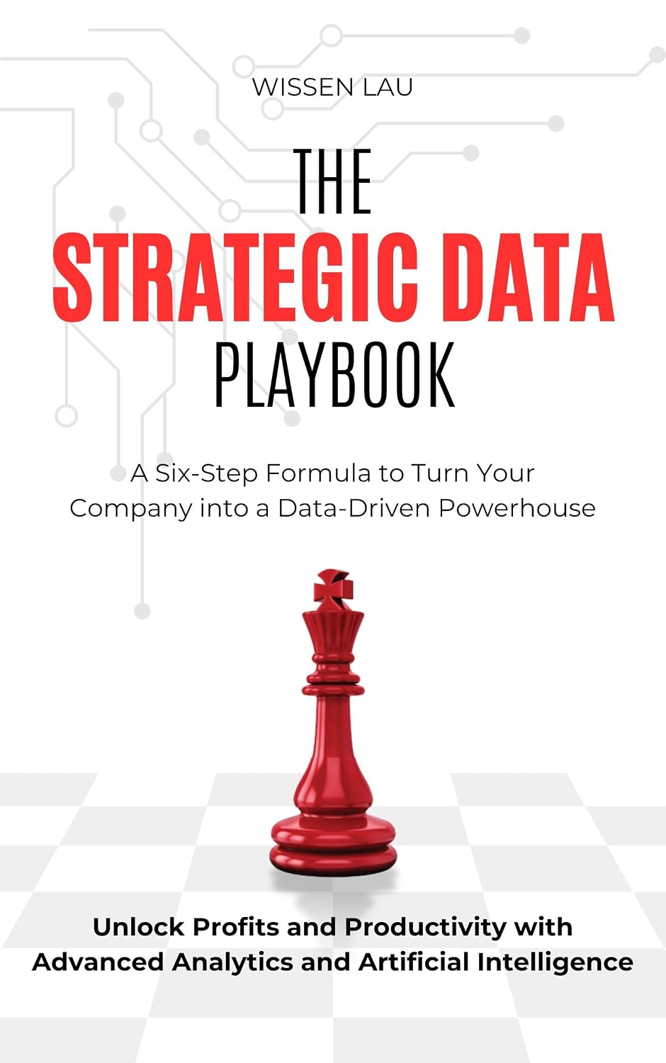ler totalmente The Strategic Data Playbook: A Six-Step Data Strategy Framework to Turn Your Company into a Data-Driven Powerhouse. Unlock Profits and Productivity with... Artificial Intelligence (English Edition)