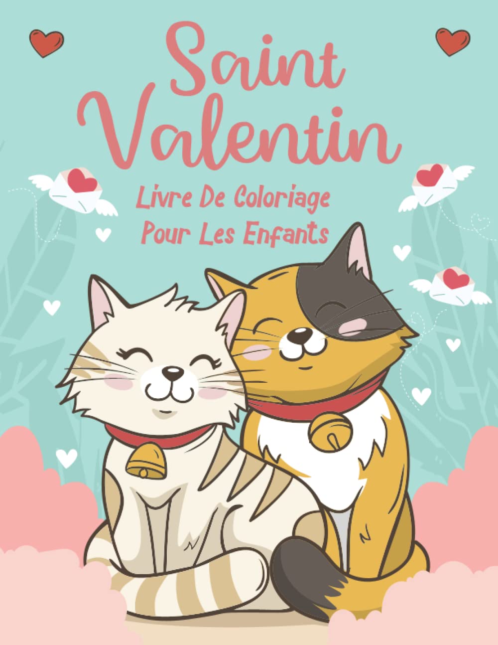 ler totalmente Saint Valentin Livre de Coloriage pour les enfants: Plus de 40 illustrations, mignonnes et amusantes d'animaux et de cœurs pour les garçons et les... idéal pour vos enfants (French Edition)