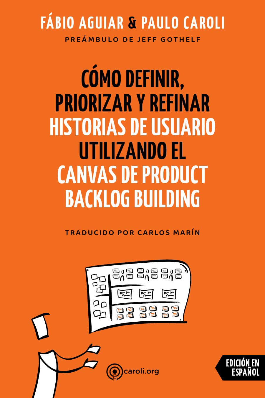 Cómo definir, priorizar y refinar historias de usuario utilizando el Canvas de Product Backlog Building (Spanish Edition) baixar livro de graça