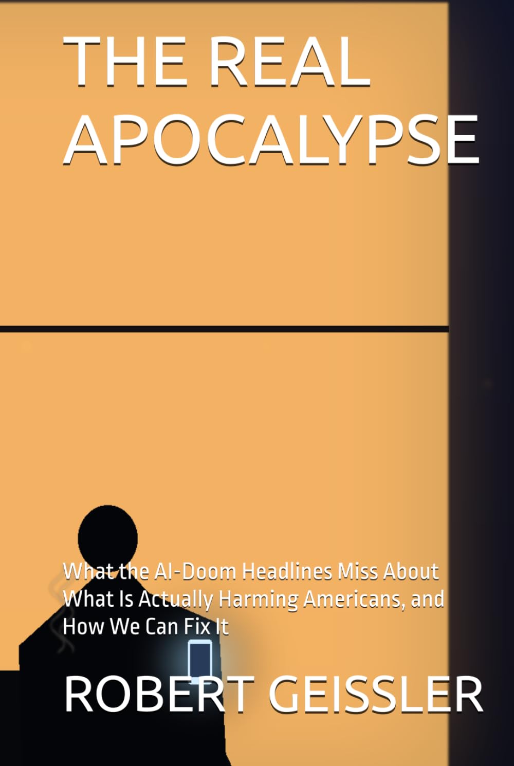 THE REAL APOCALYPSE: What the AI-Doom Headlines Miss About What Is Actually Harming Americans, and How We Can Fix It (The 1000 Failure Modes: A Field Guide to AI Existential Risk) baixar o livro de graça