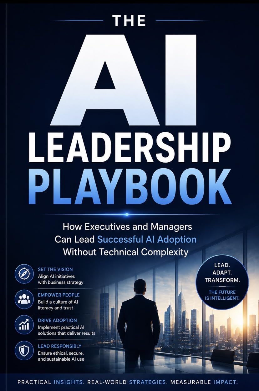 ler totalmente THE AI LEADERSHIP PLAYBOOK: How Executives and Managers Can Lead Successful AI Adoption Without Technical Complexity (English Edition)
