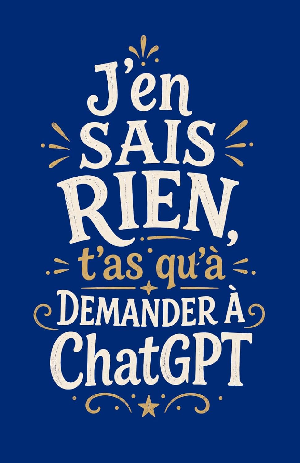 J’en sais rien, t’as qu’à demander à ChatGPT: Carnet de notes humoristique pour noter ses idées, questions, prises de notes (Carnets rigolos pour Noël et Secret Santa) (French Edition) baixar livro de graça