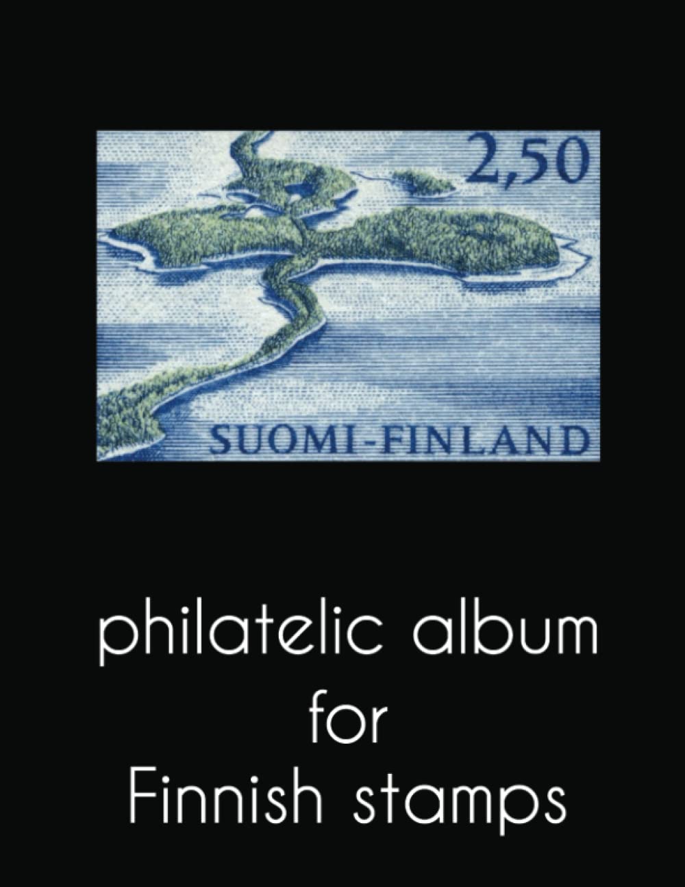 ler totalmente Philatelic Album for Finnish Stamps: Big Size Philatelic Book For Collectors, With More Than 2300 Entries