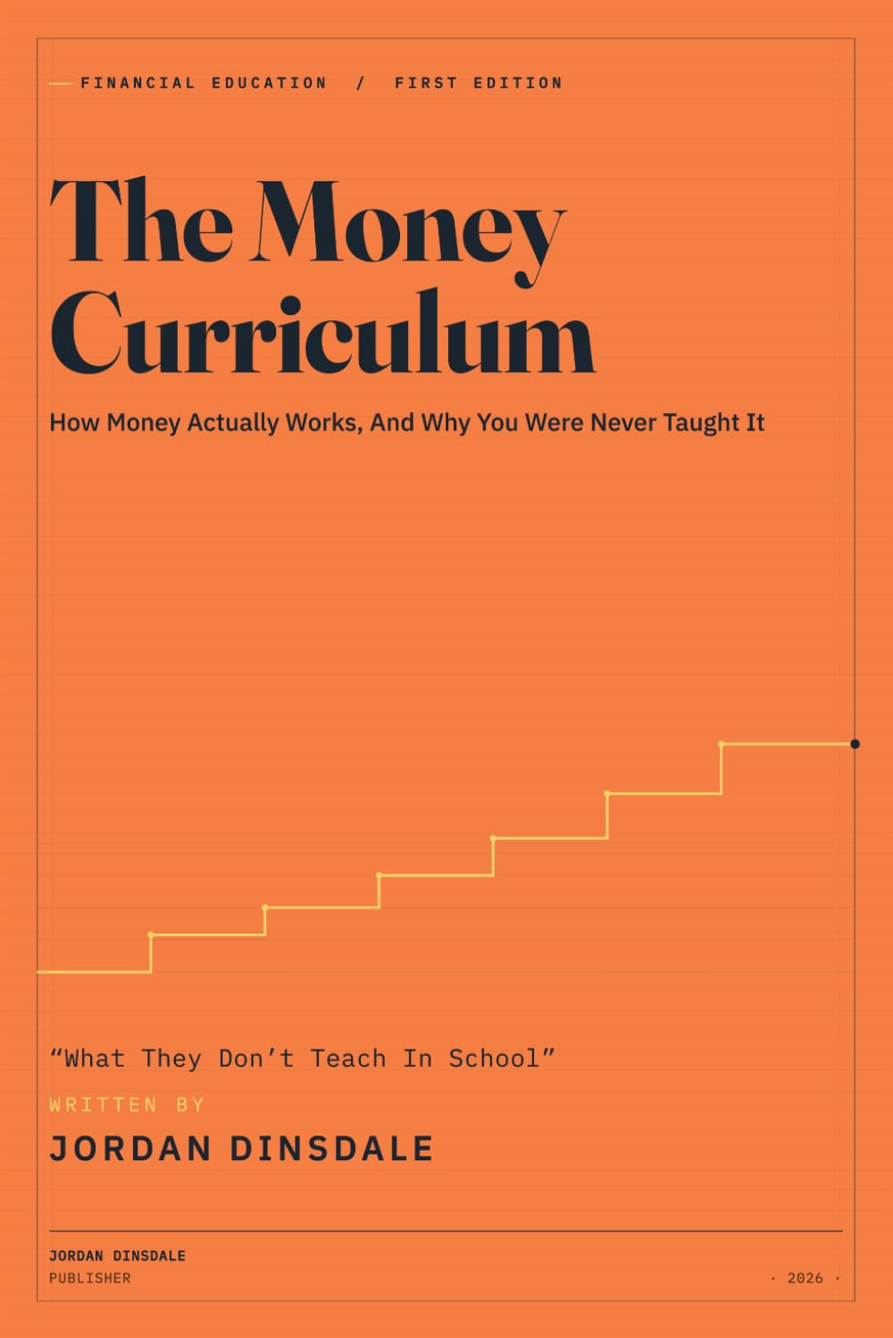 The Money Curriculum: How Money Actually Works, And Why You Were Never Taught It baixar livro de graça