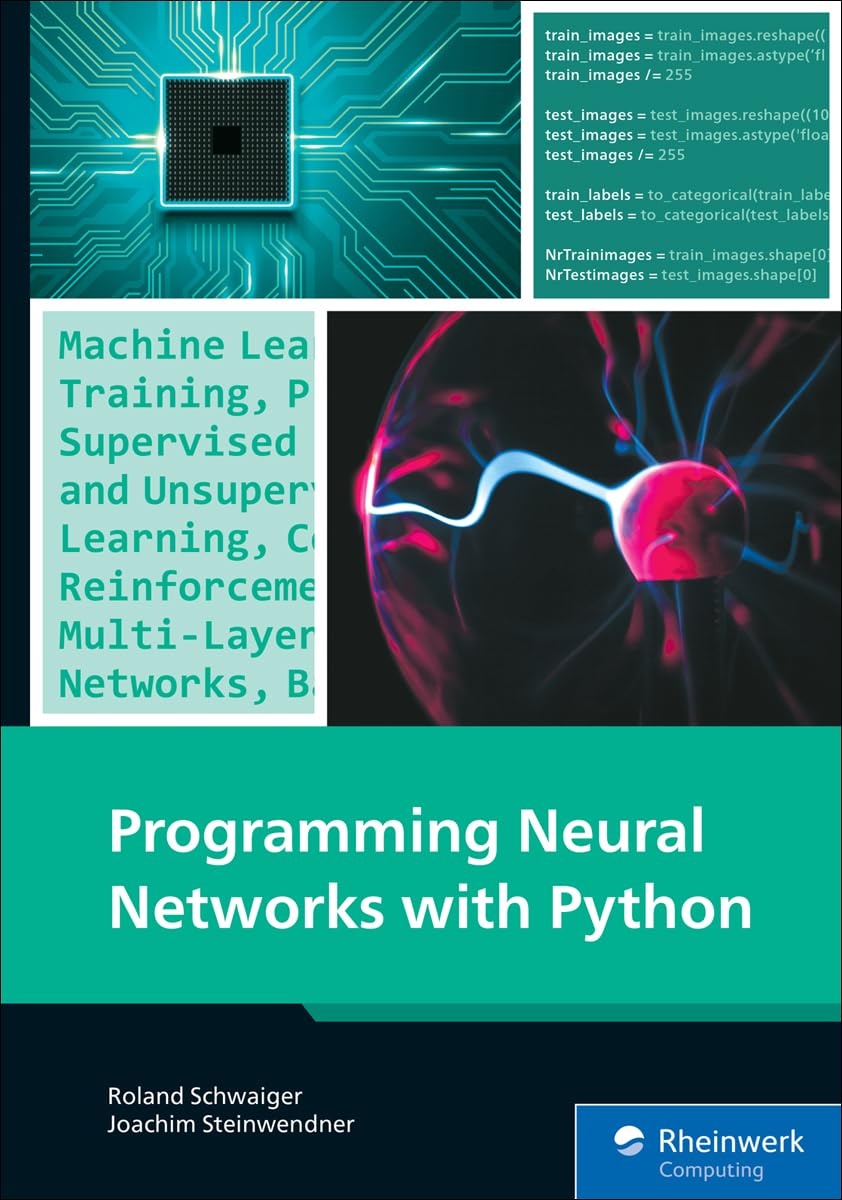 Programming Neural Networks with Python: Your Practical Guide to Building Smart AI Systems with Machine Learning and Deep Learning (Rheinwerk Computing) (English Edition) baixar o livro de graça