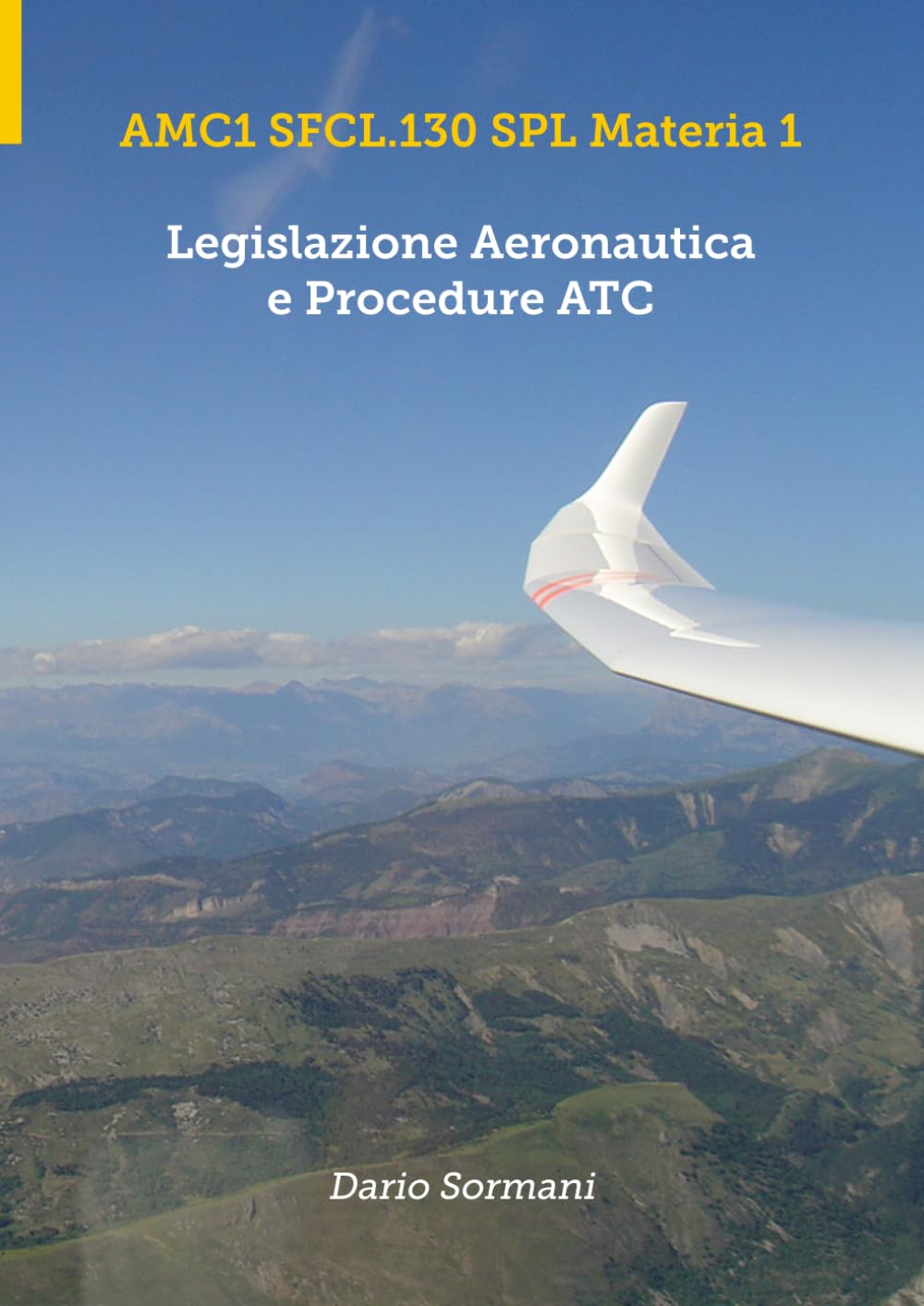 ler totalmente Legislazione Aeronautica e Procedure ATC: AMC1 SFCL.130 SPL Materia 1 (CORSO SPL) (Italian Edition)