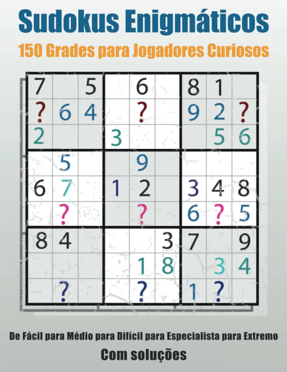 ler totalmente Sudokus Enigmáticos: 150 Grades para Jogadores Curiosos (Portuguese Edition)