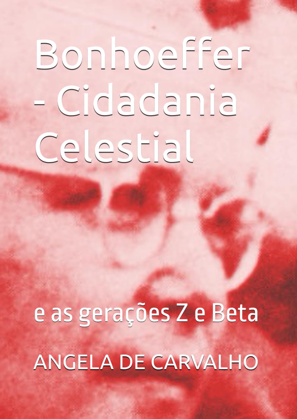 capítulo por capítulo baixar Bonhoeffer e Cidadania Celestial: e as gerações Z e Beta (Bonhoeffer and Ethics) (Portuguese Edition)