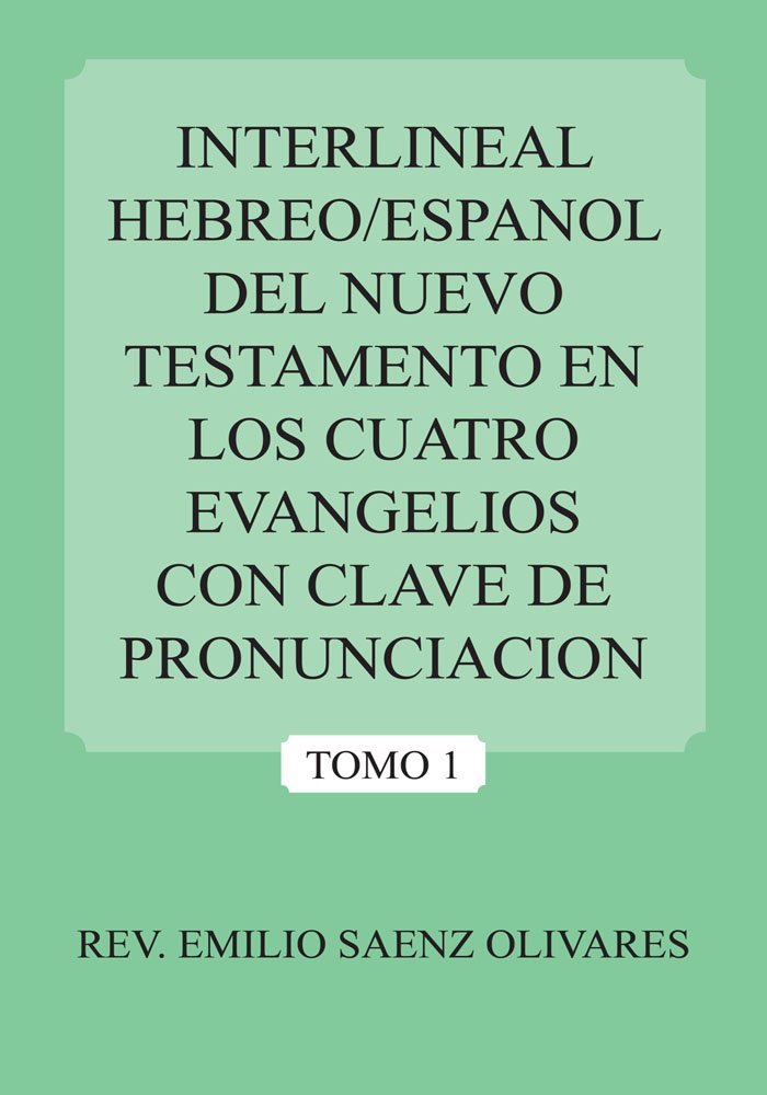 Interlineal Hebreo/Espanol Del Nuevo Testamento En Los Cuatro Evangelios Con Clave De Pronunciacion: Tomo 1 (Spanish Edition) baixar o livro de graça
