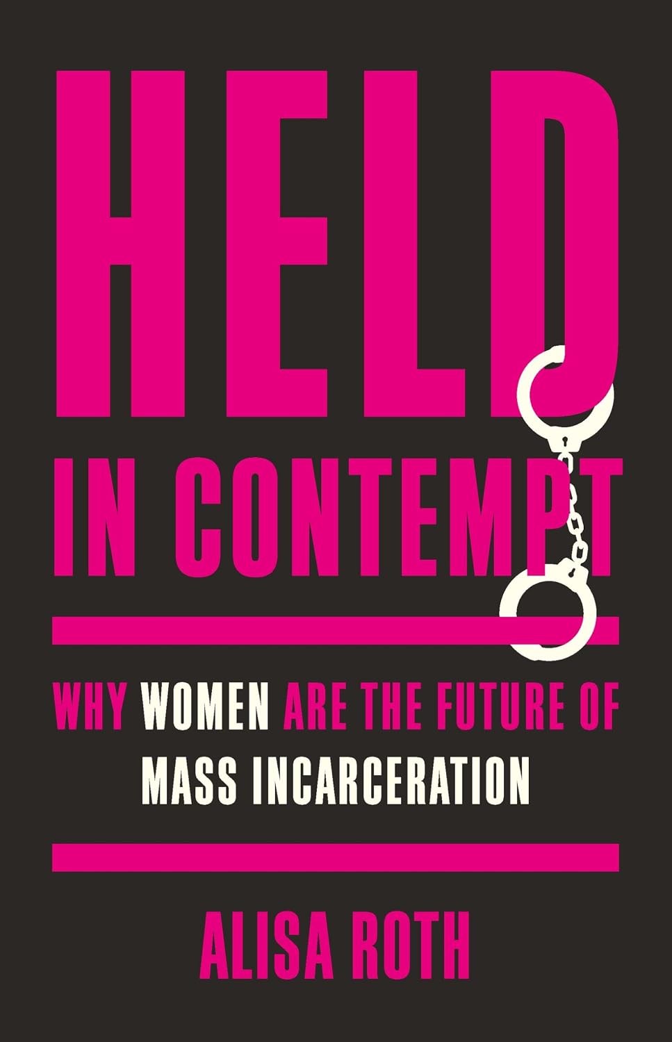 Held in Contempt: Why Women Are the Future of Mass Incarceration (English Edition) baixar o livro de graça