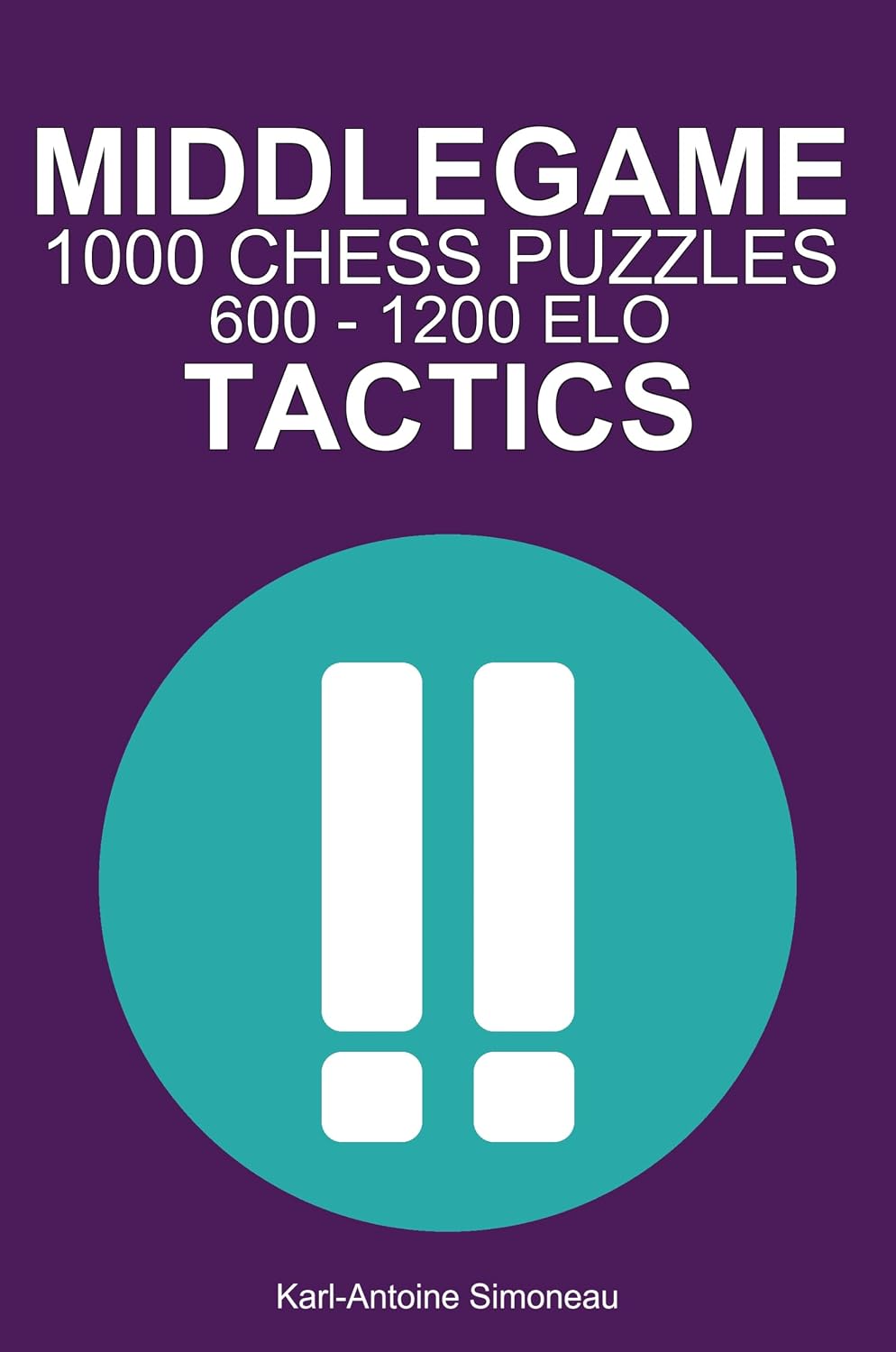capítulo por capítulo baixar Middlegame Tactics: 1000 Puzzles from 600 - 1200 ELO (Tactics by Phase) (English Edition)