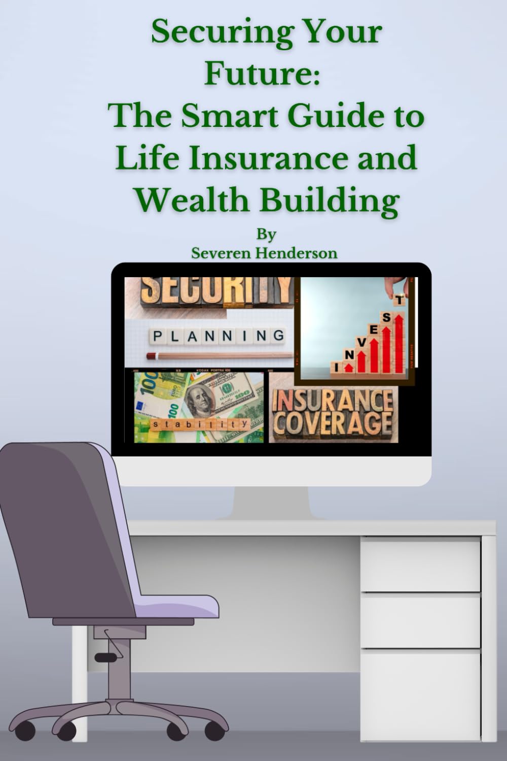 Securing Your Future: The Smart Guide to Life Insurance and Wealth Building baixar livro de graça