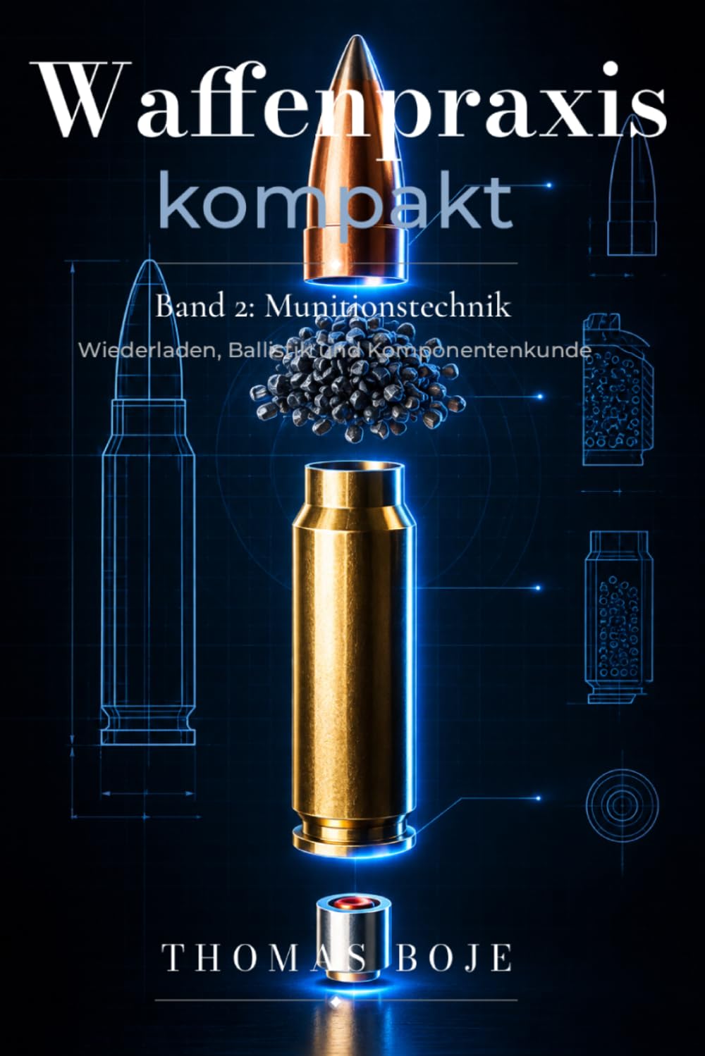 ler totalmente Waffenpraxis kompakt – Band 2: Munitionstechnik: Wiederladen und Handladen von Munition – Ballistik, Komponenten und Präzisionsoptimierung für... und Technik-Enthusiasten) (German Edition)
