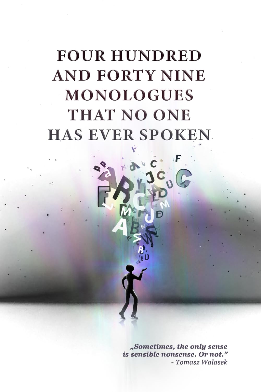 ler totalmente FOUR HUNDRED AND FORTY NINE MONOLOGUES THAT NO ONE HAS EVER SPOKEN (ON THE COFFEE TABLE)