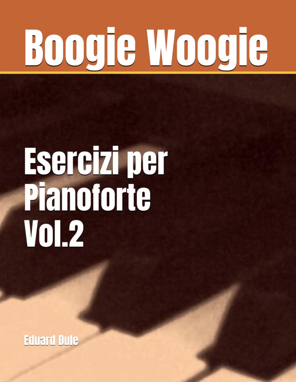 Boogie Woogie Vol.2: Esercizi per pianoforte (Italian Edition)