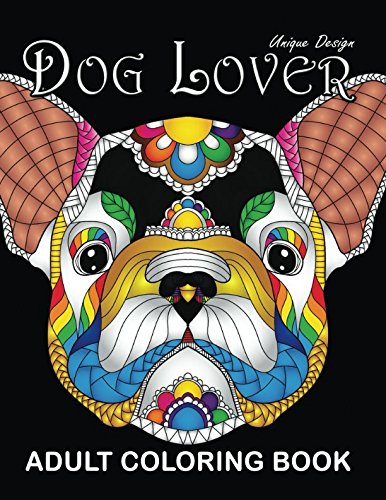 Adults Coloring Book: Dog Lover Unique Design Stress Relieving Adults Coloring Book Easy to Color baixar livro de graça