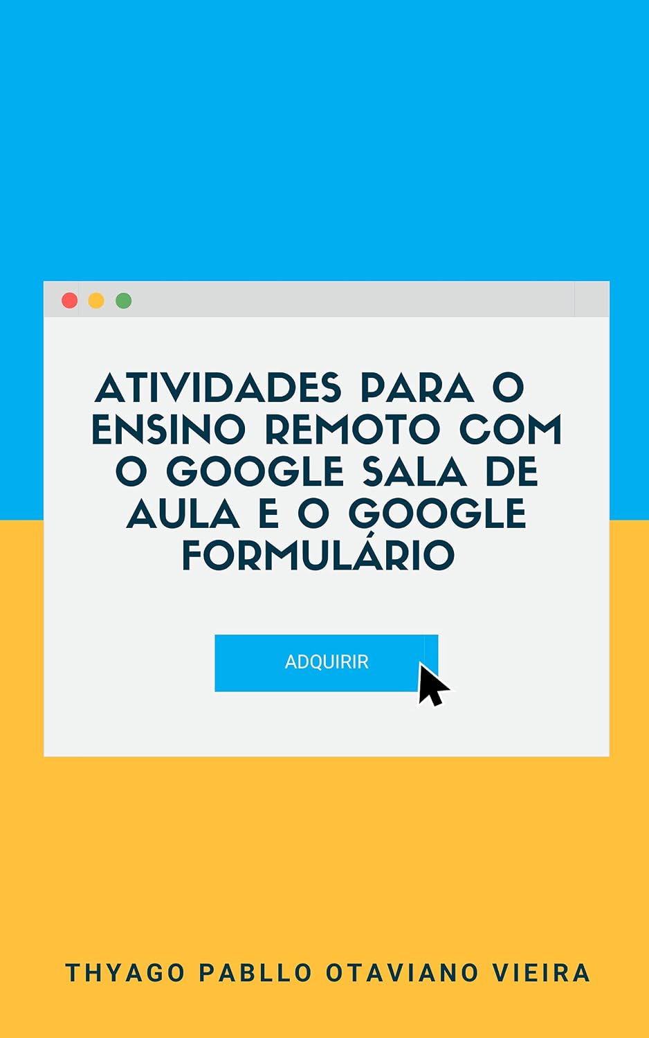 Atividades para o ensino remoto com o Google Sala de Aula e o Google Formulário baixar livro de graça