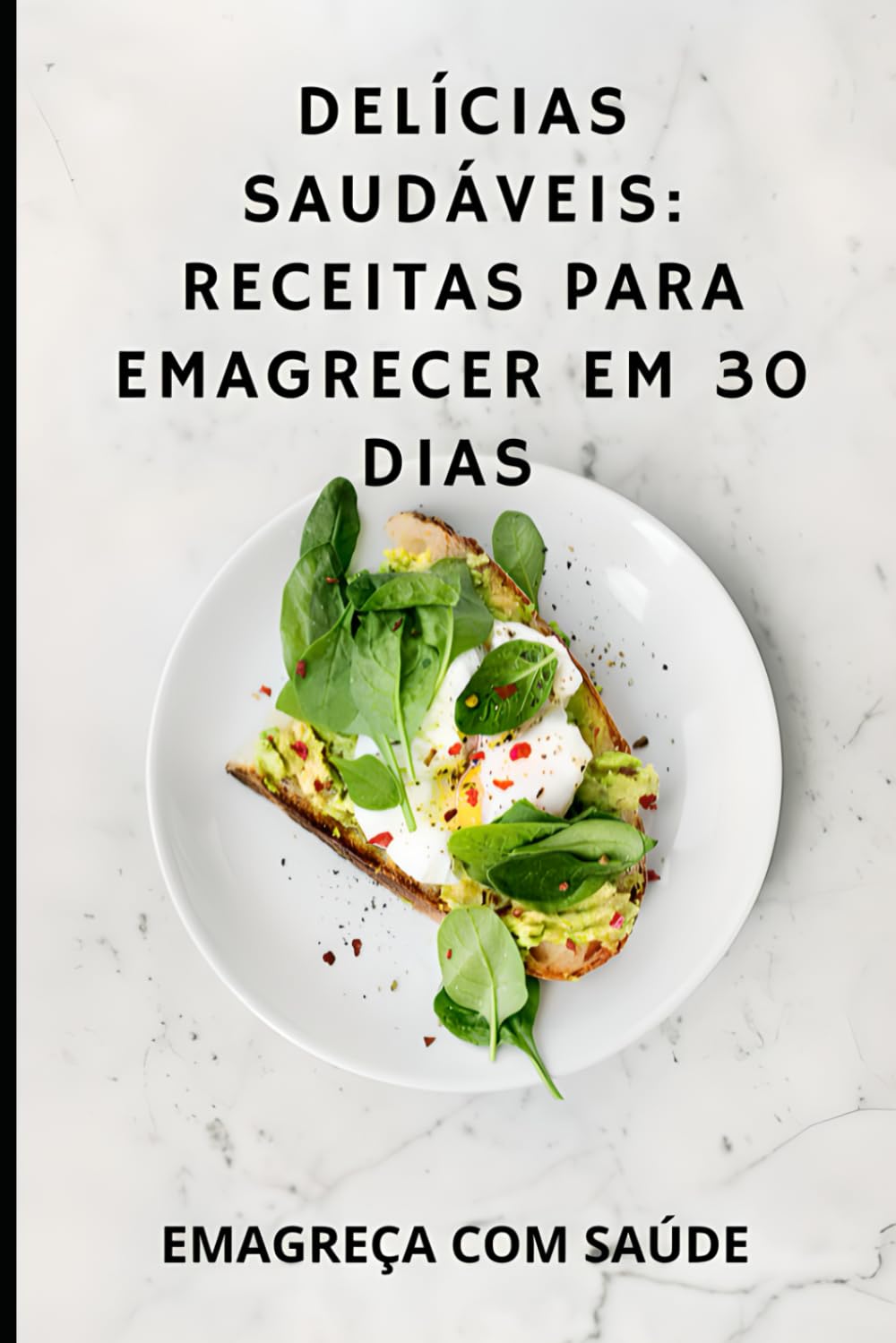 ler totalmente Delícias Saudáveis: Receitas para Emagrecer em 30 Dias: EMAGREÇA EM 30 DIAS (Portuguese Edition)