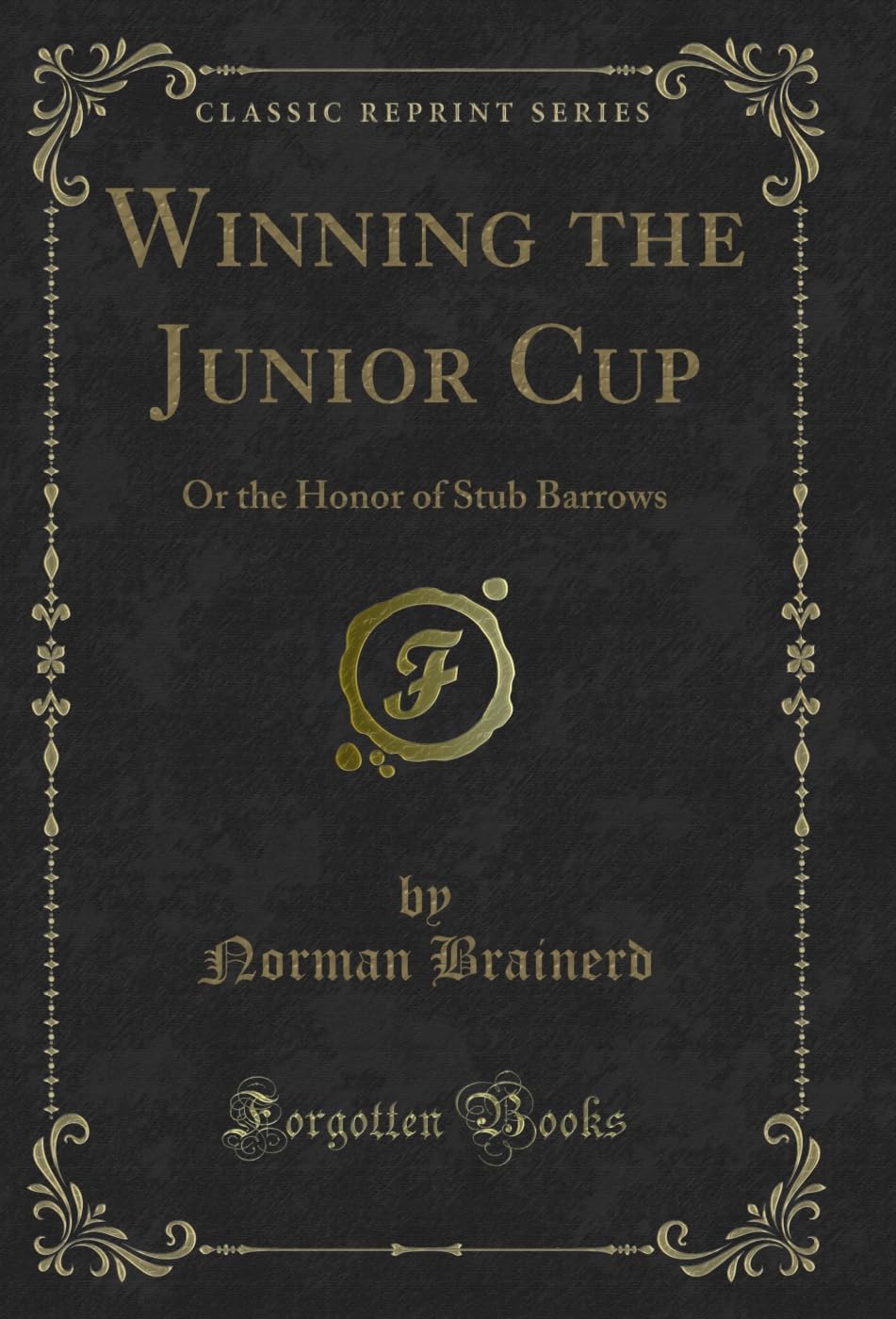 Winning the Junior Cup: Or the Honor of Stub Barrows (Classic Reprint) (English Edition) baixar o livro de graça
