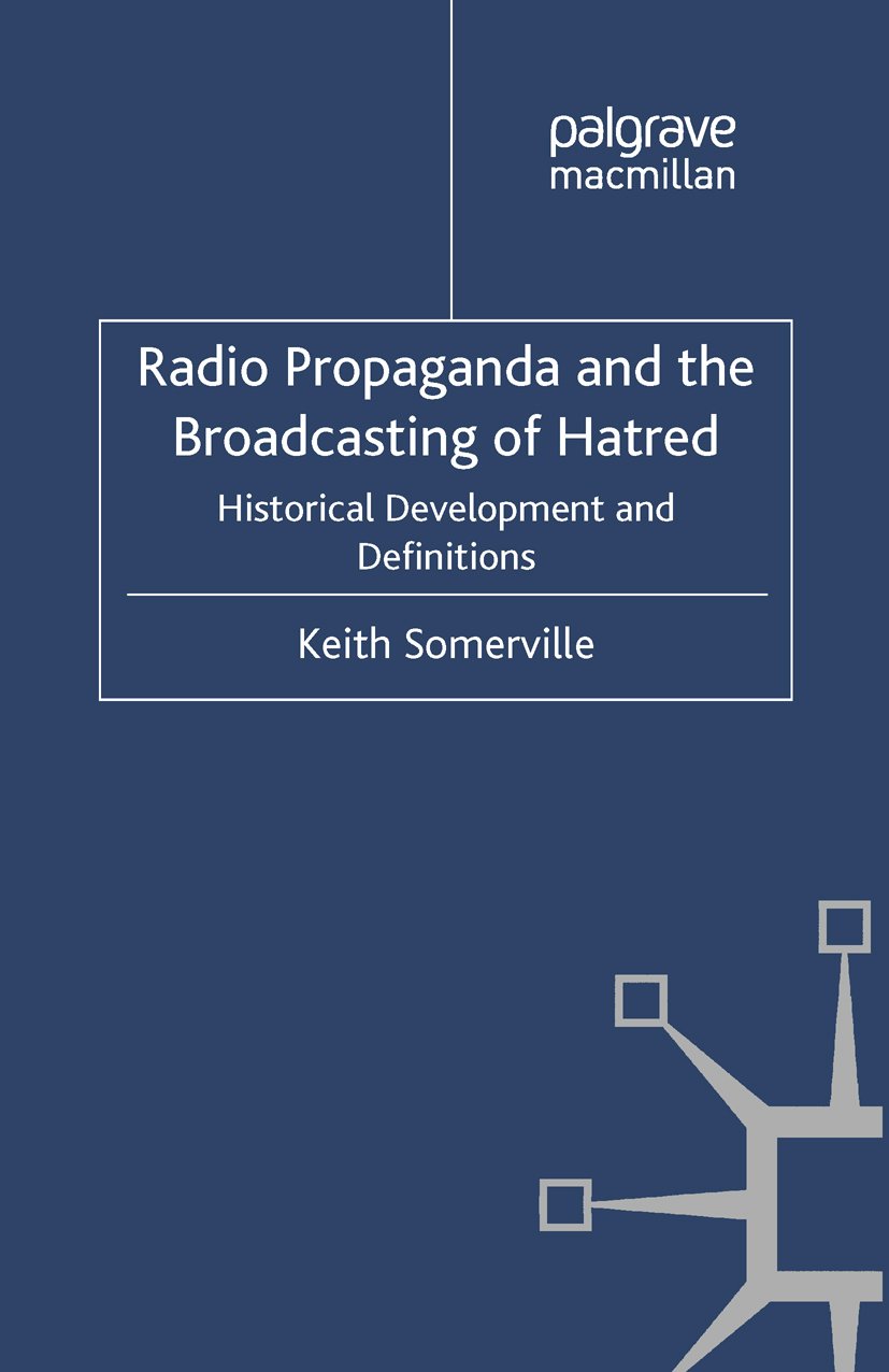 Radio Propaganda and the Broadcasting of Hatred: Historical Development and Definitions (English Edition) baixar livro de graça