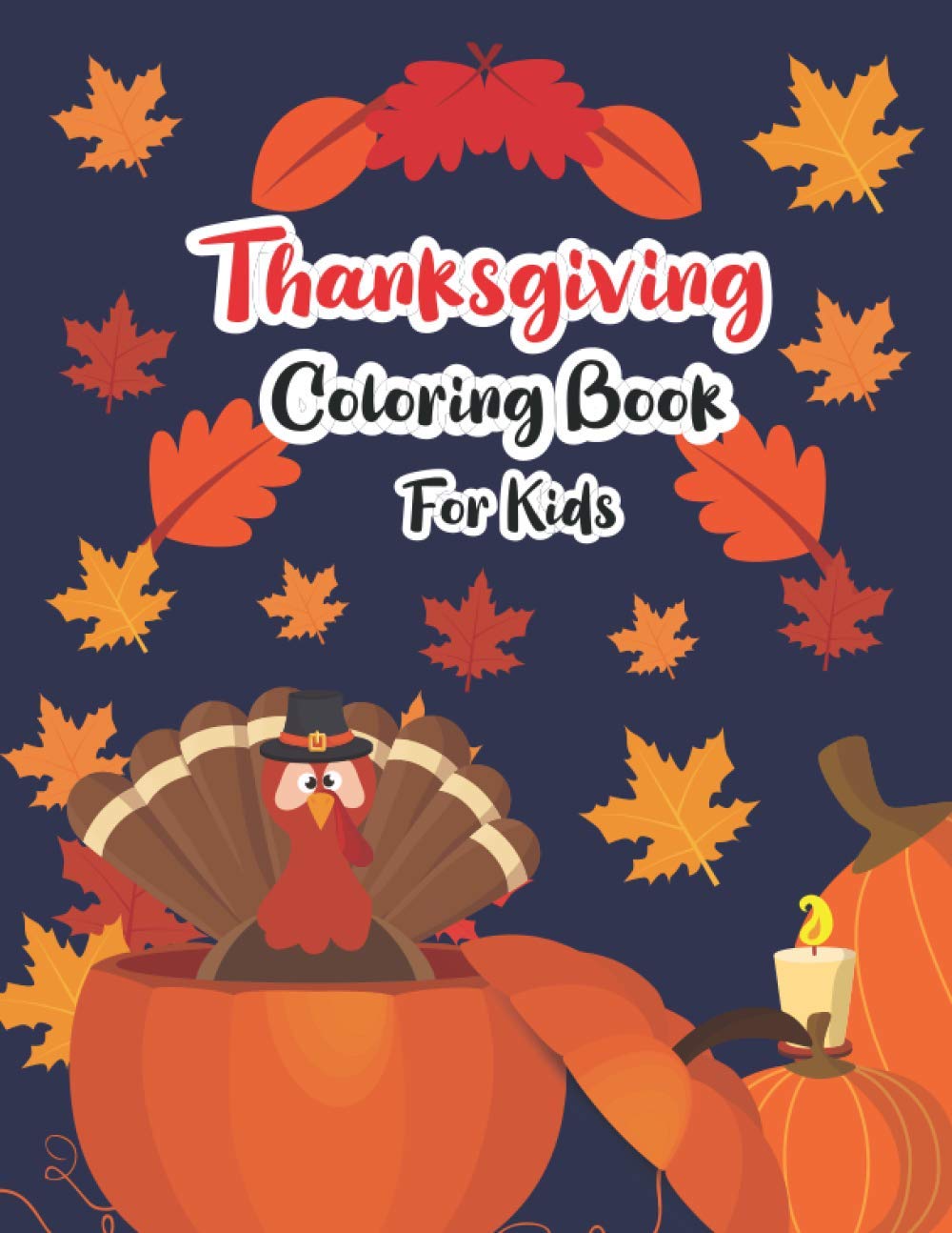 Thanksgiving Coloring Book for Kids: Thanksgiving Coloring Book for Kids Fun kids activity book Ages 4-8, Happy Thanksgiving Coloring Books For... Book Holiday Designs Drawing Workbook baixar livro de graça