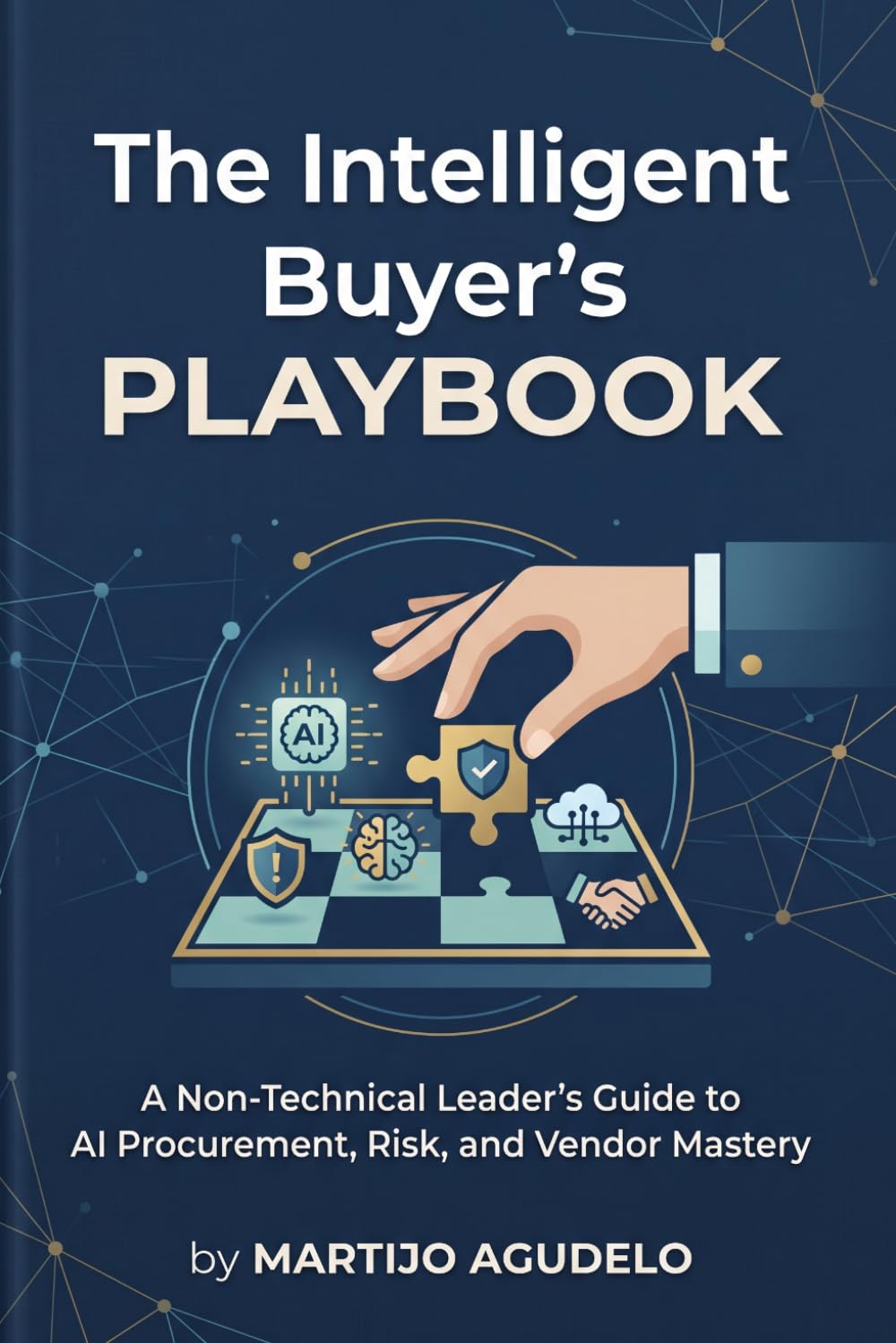 The Intelligent Buyer’s Playbook: A Non-Technical Leader's Guide to AI Procurement, Risk, and Vendor Mastery baixar livro de graça