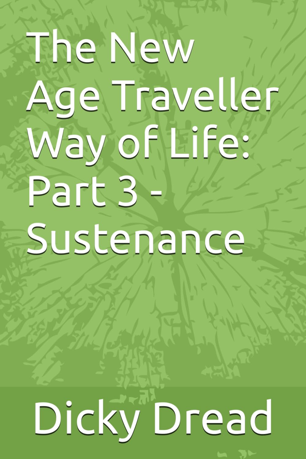 ler totalmente The New Age Traveller Way of Life: Part 3 - Sustenance