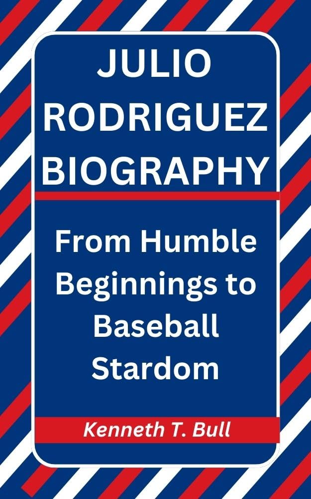 JULIO RODRIGUEZ BIOGRAPHY: From Humble Beginnings to Baseball Stardom (English Edition) baixar o livro de graça