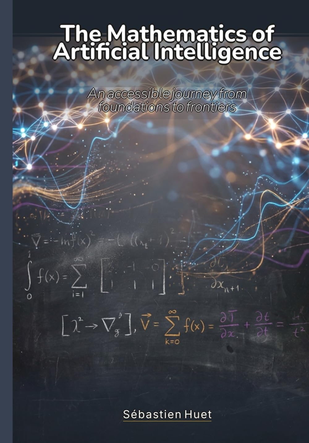 The Mathematics of Artificial Intelligence: An accessible journey from foundations to frontiers baixar o livro de graça