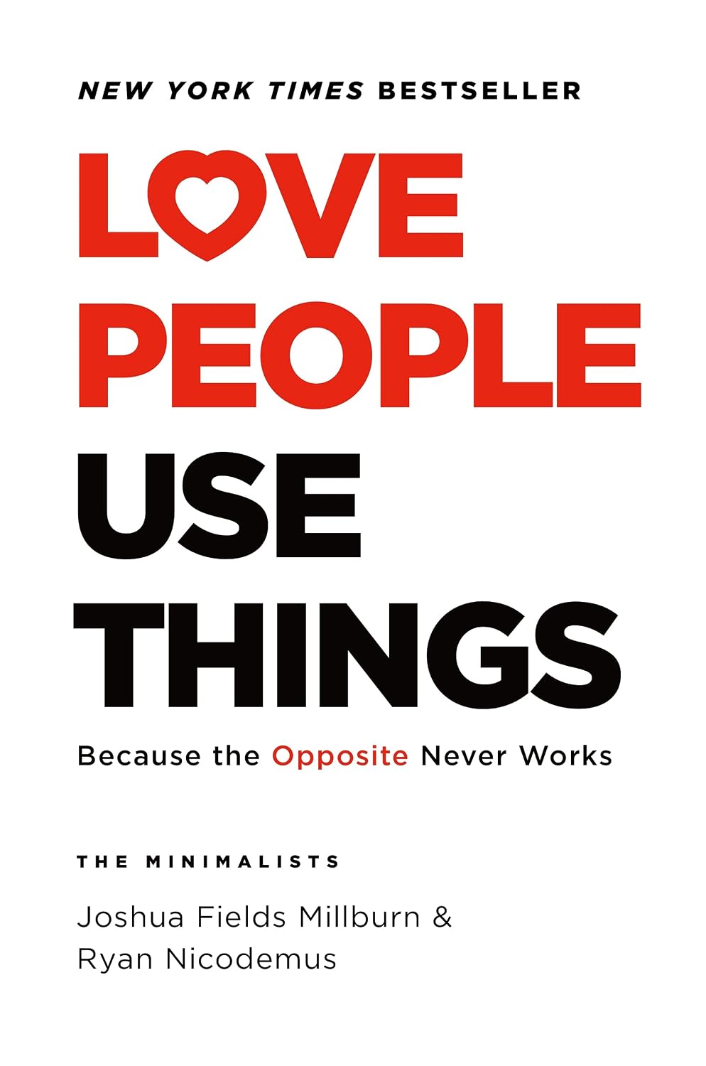 Love People, Use Things: Because the Opposite Never Works baixar livro de graça