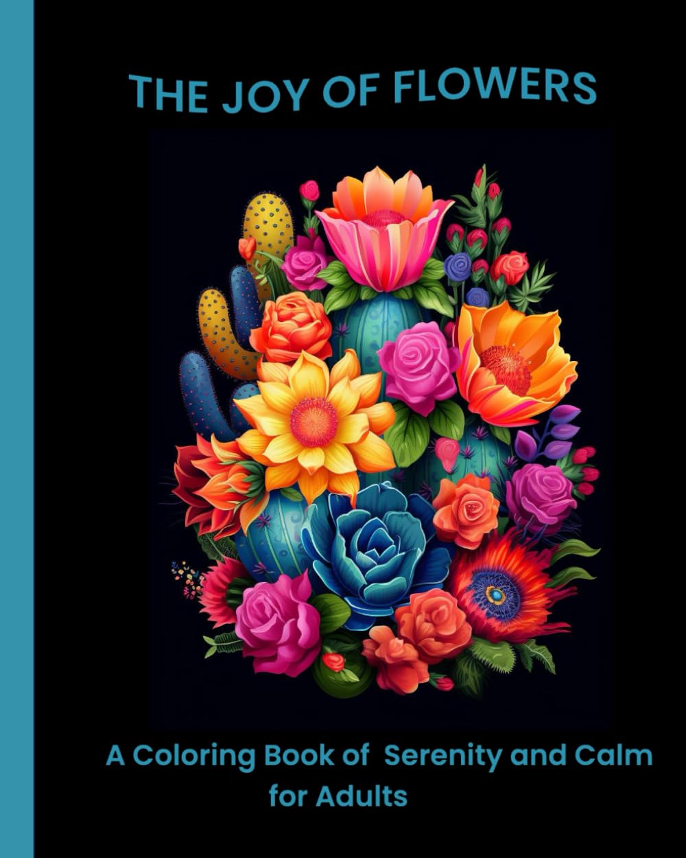 THE JOY OF FLOWERS: A COLORING BOOK OF CALM AND SERENITY FOR ADULTS baixar livro de graça