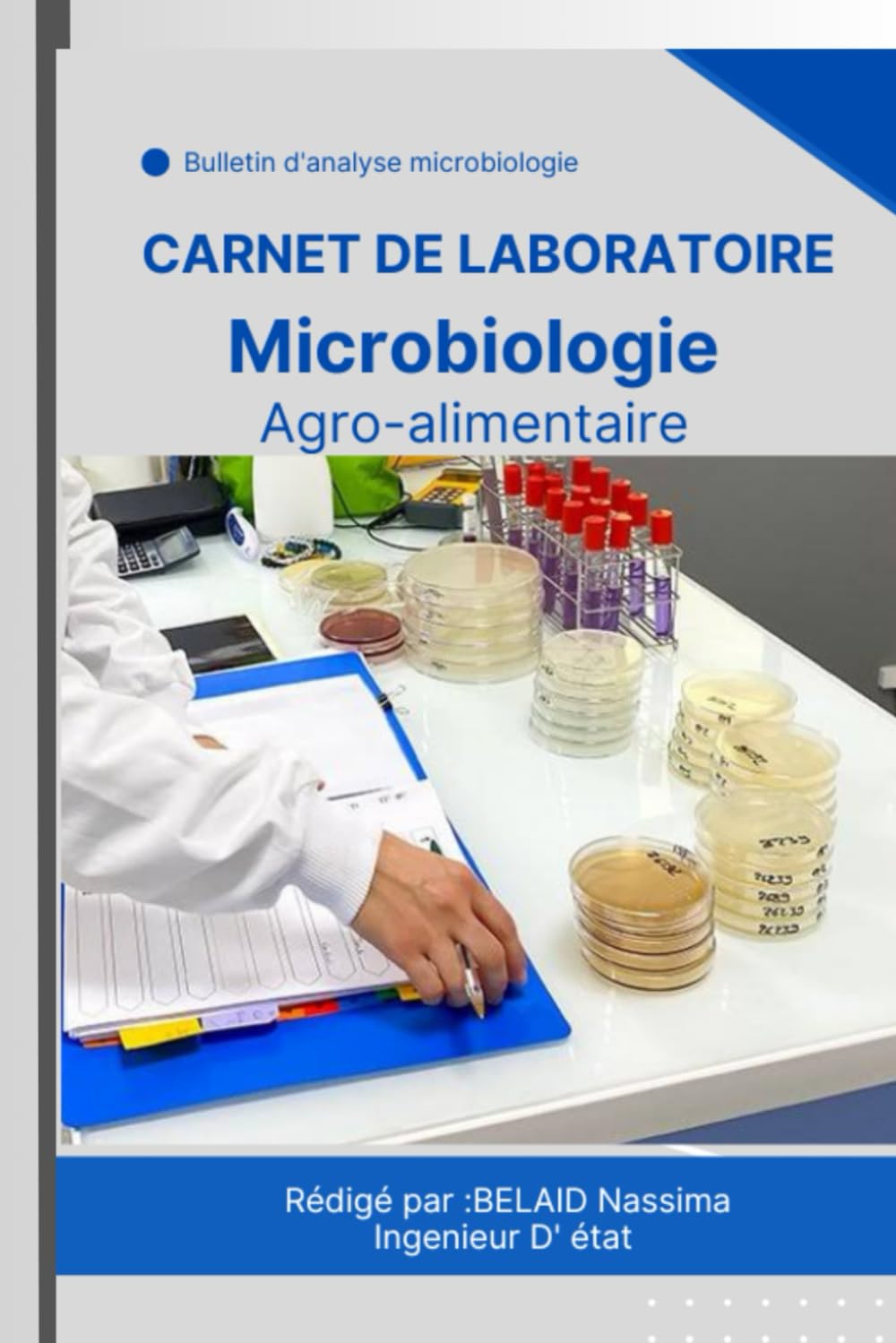 ler totalmente Carnet de laboratoire agro-alimentaire "microbiologie".: Bulletin d'analyse microbiologie de l' industrie agroalimentaire. (French Edition)