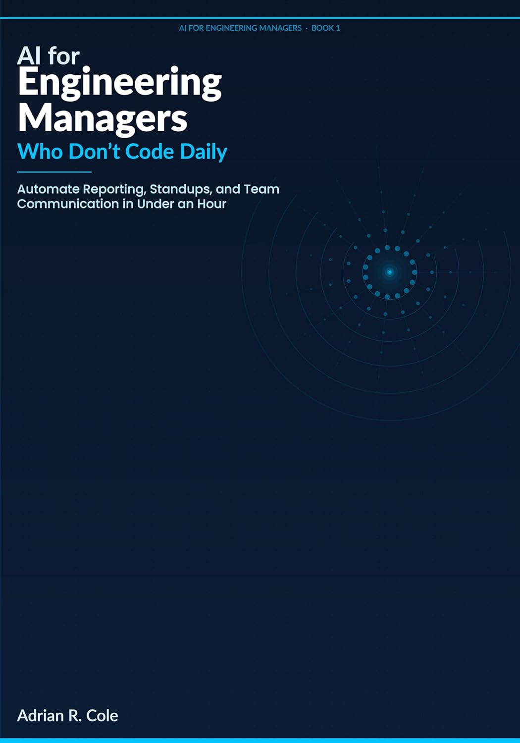 capítulo por capítulo baixar AI for Engineering Managers Who Don’t Code Daily: Automate Reporting, Standups, and Team Communication in Under an Hour (English Edition)