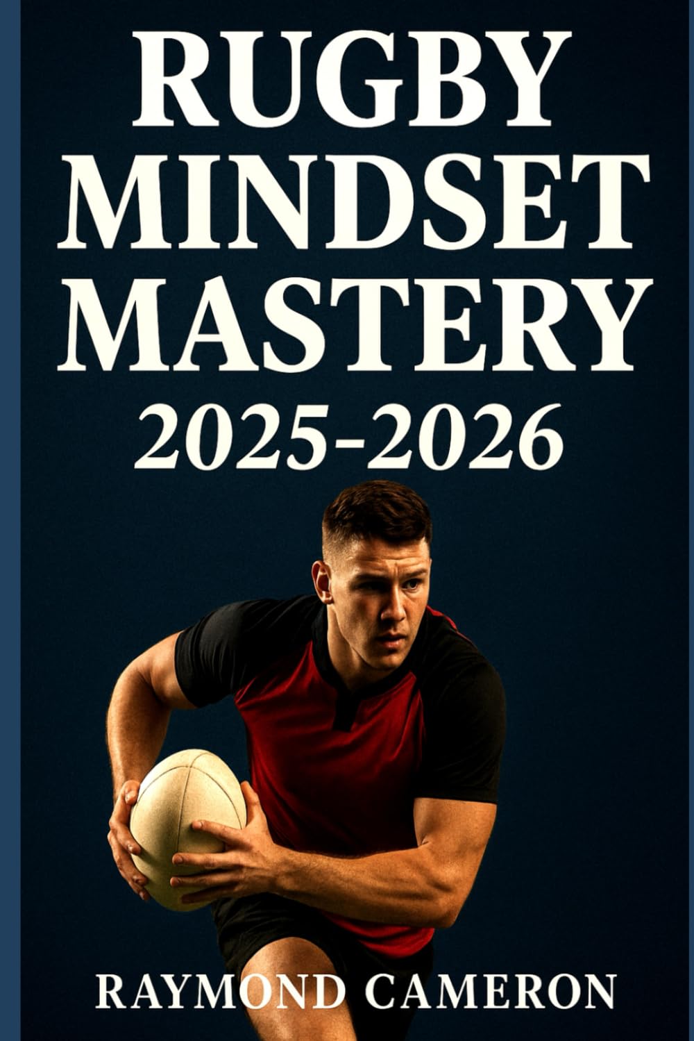 ler totalmente Rugby Mindset Mastery 2025-2026: Build Focus, Confidence, and Mental Toughness for Young Athletes