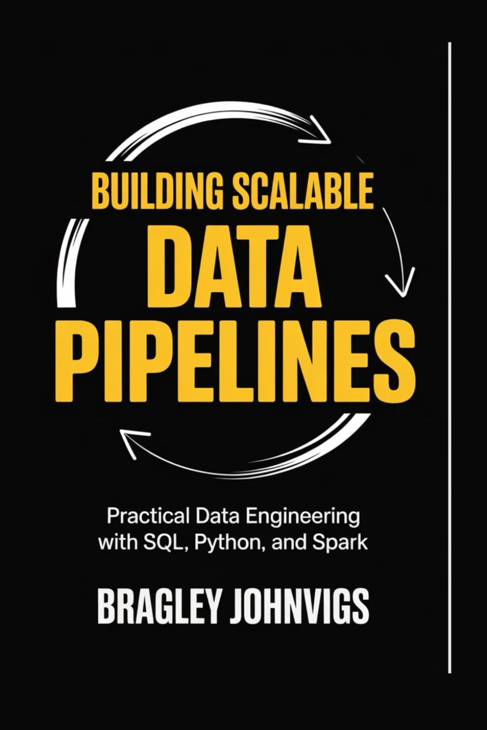 ler totalmente Building Scalable Data Pipelines: Practical Data Engineering with SQL, Python, and Spark
